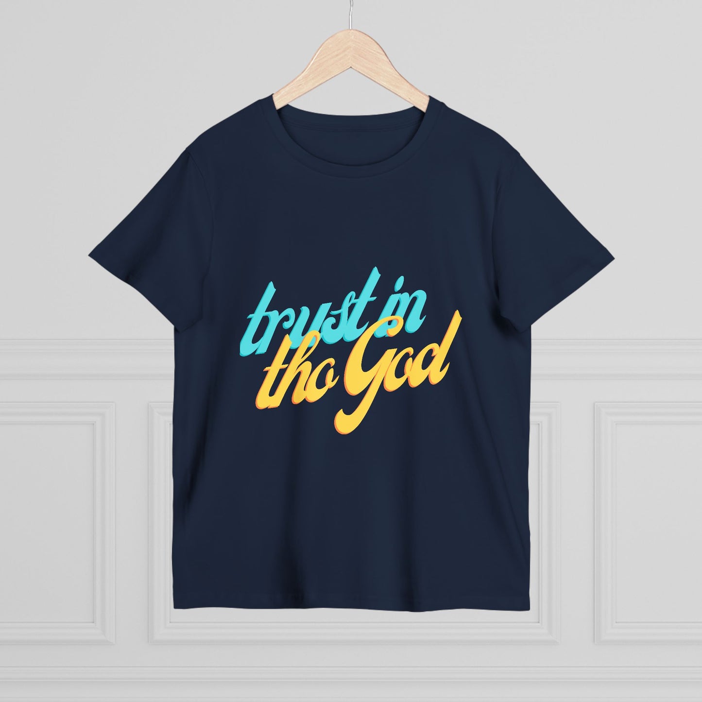 Trust In the God" T-Shirt