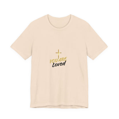 You Are Loved T-Shirt