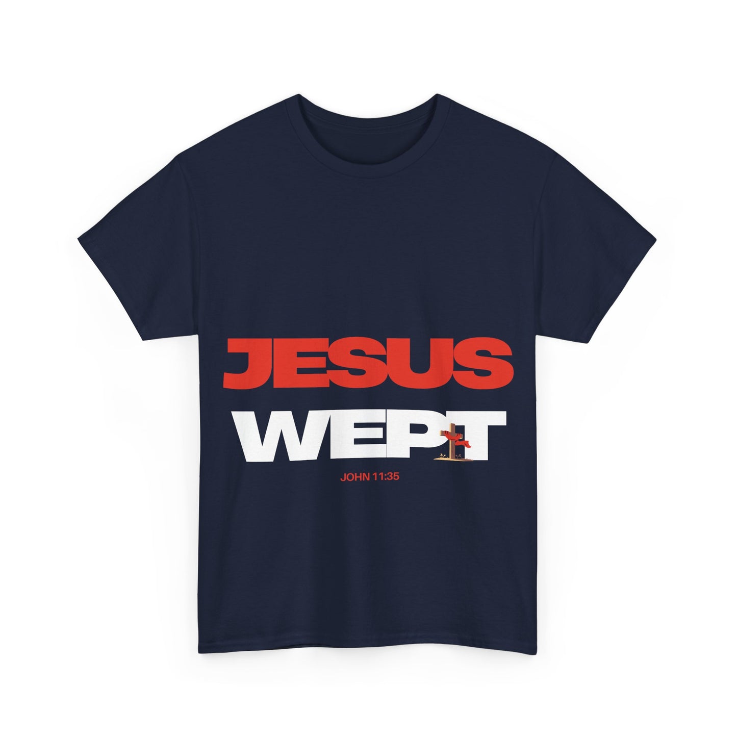 Jesus Wept T‑Shirt —  (John 11:35)