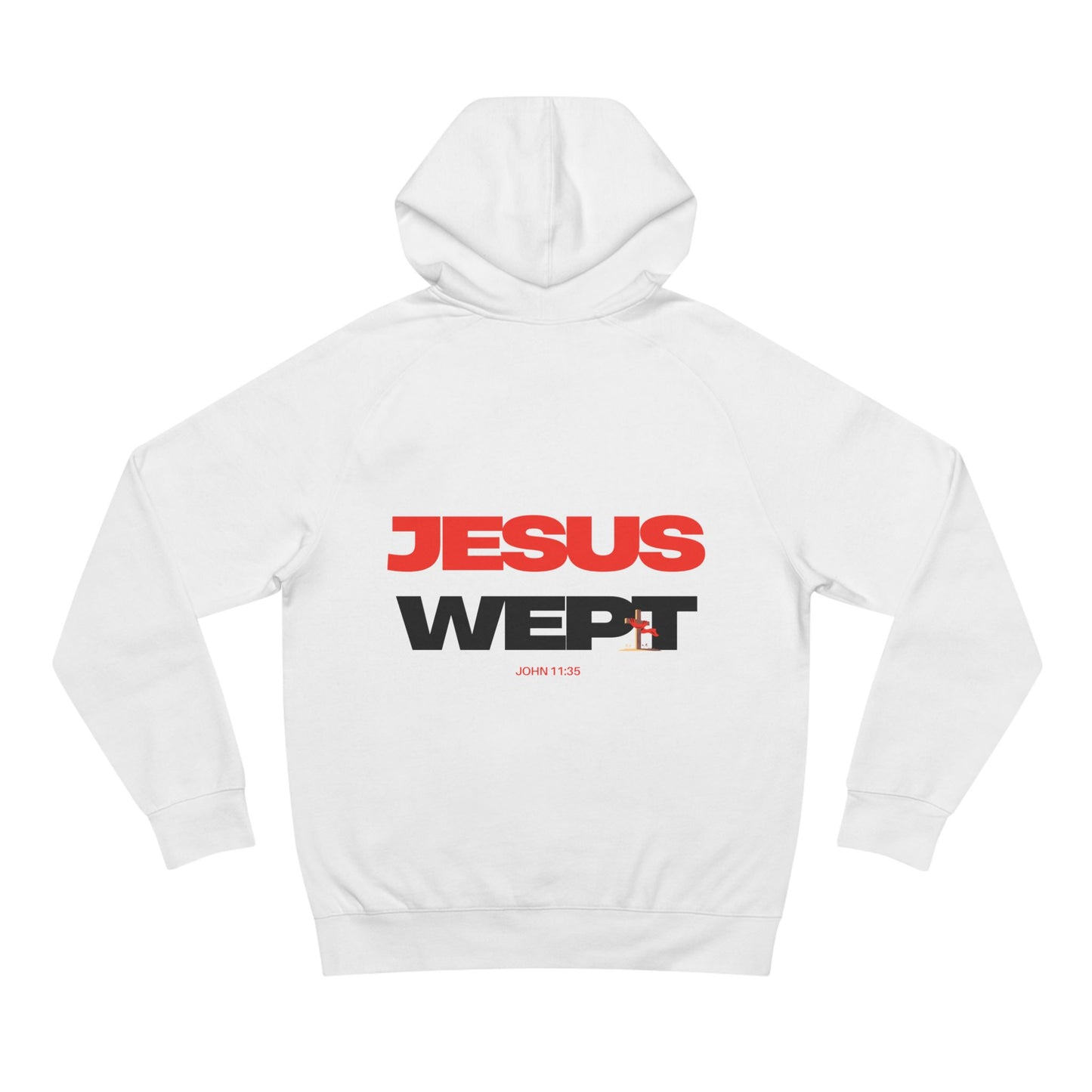 Jesus Wept Hoodie — (John 11:35)