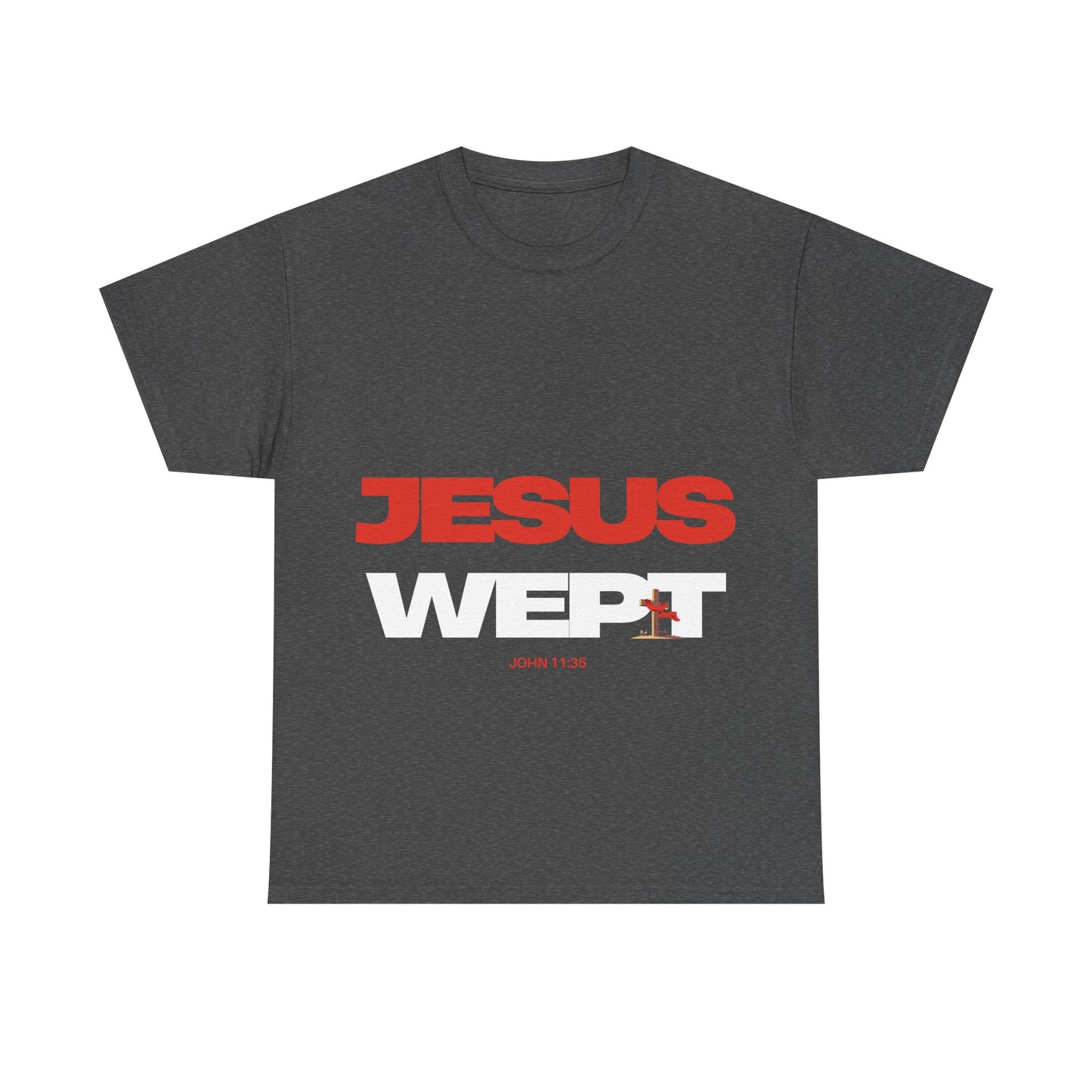 Jesus Wept T‑Shirt —  (John 11:35)