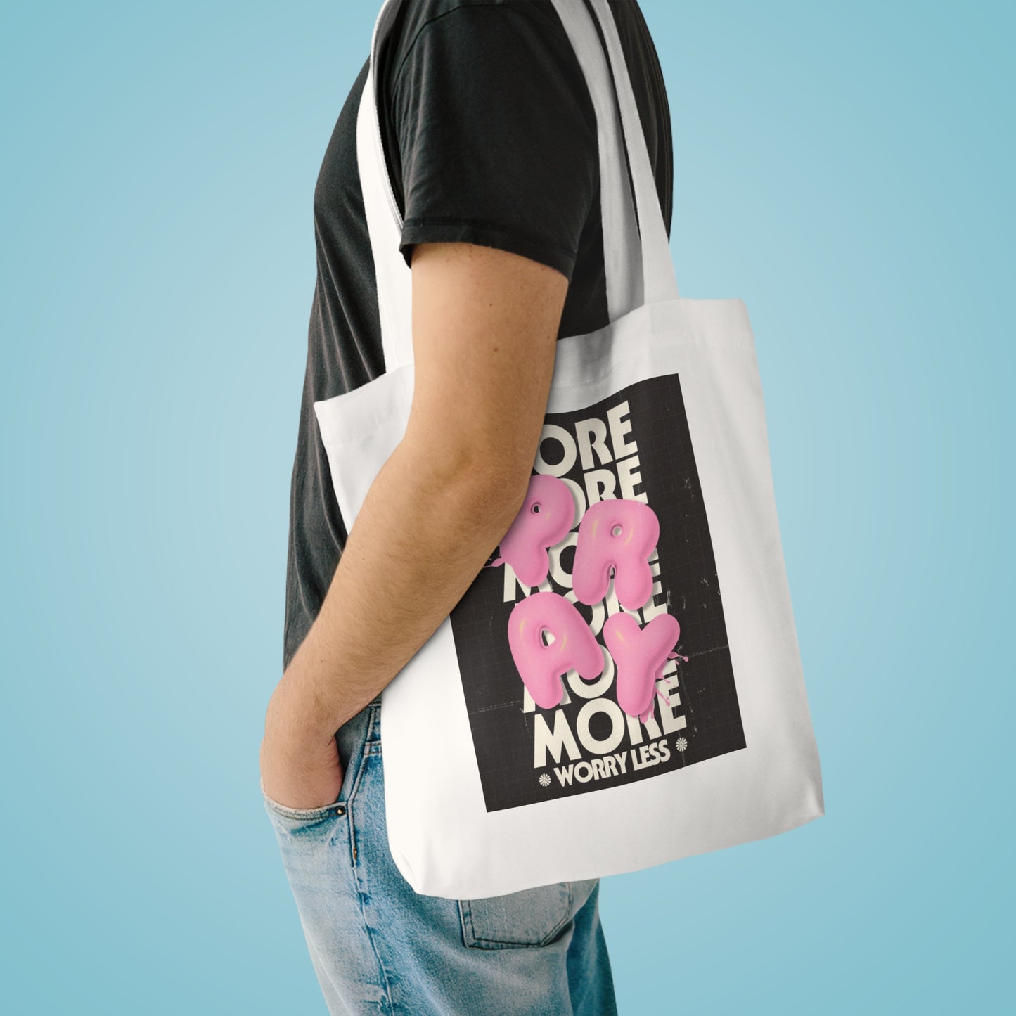 Pray More , Worry Less- Tote Bag