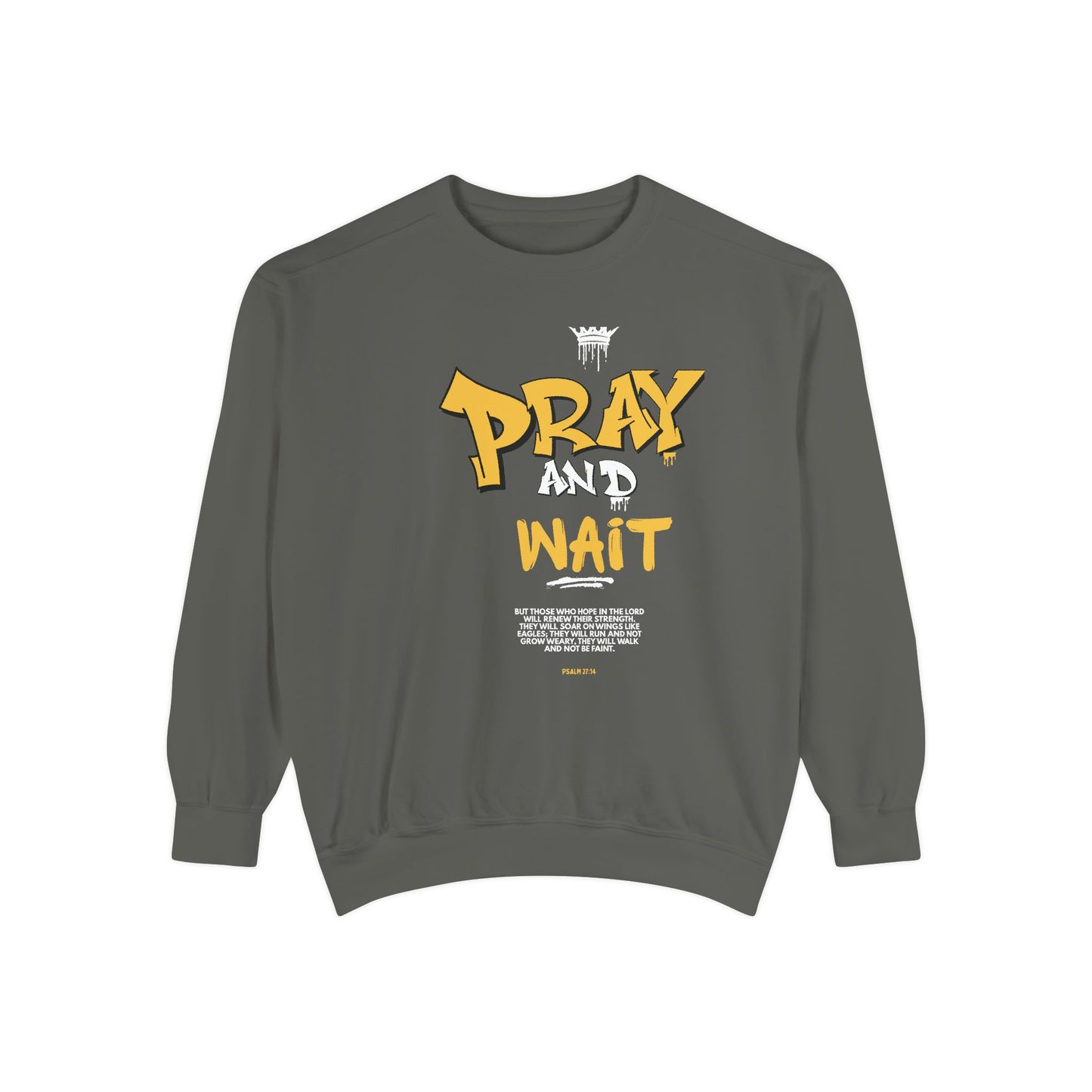 Pray and Wait Sweatshirt