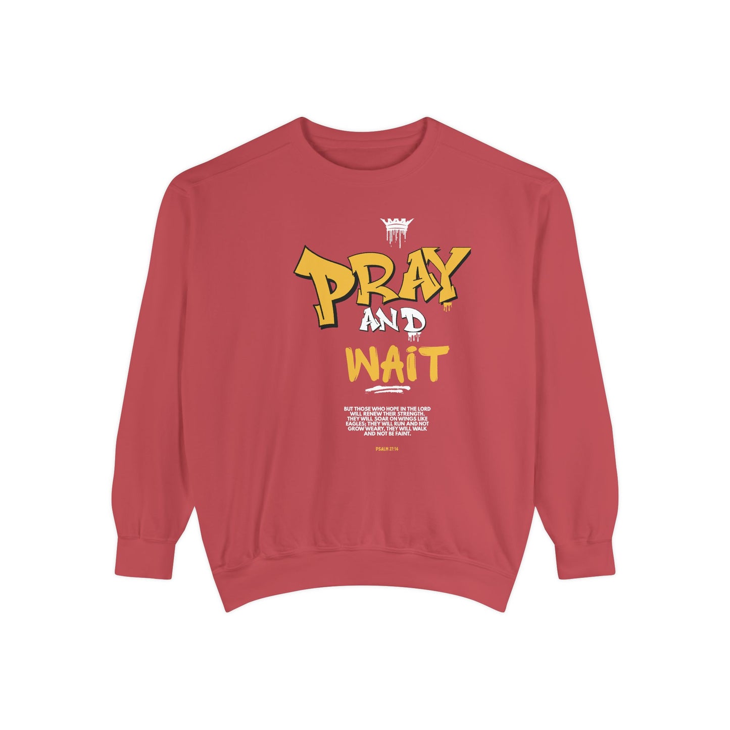 Pray and Wait Sweatshirt