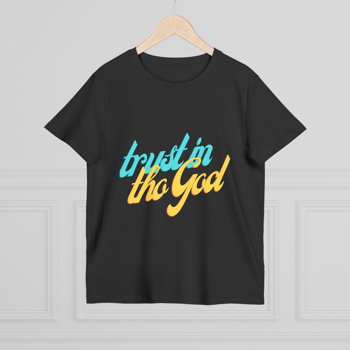 Trust In the God" T-Shirt