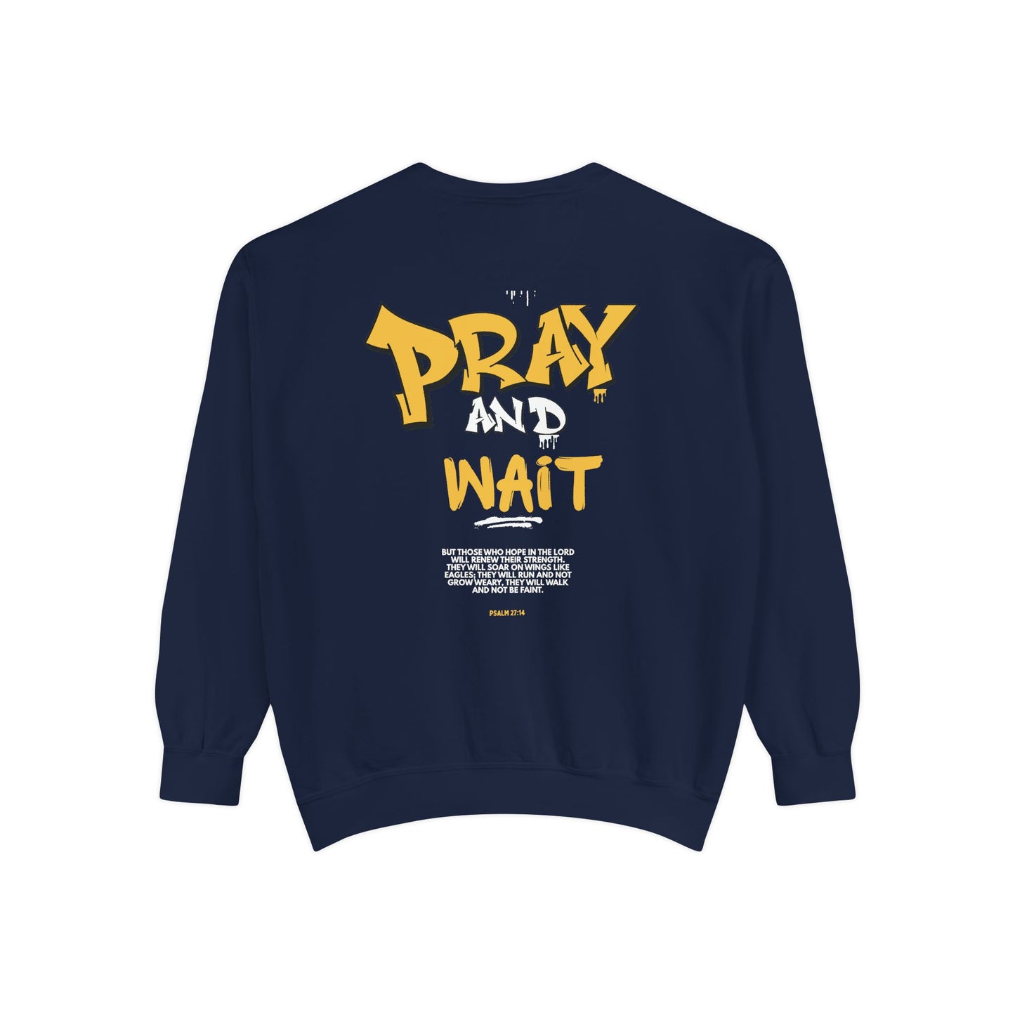 Pray and Wait Sweatshirt