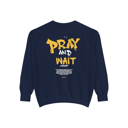 Pray and Wait Sweatshirt