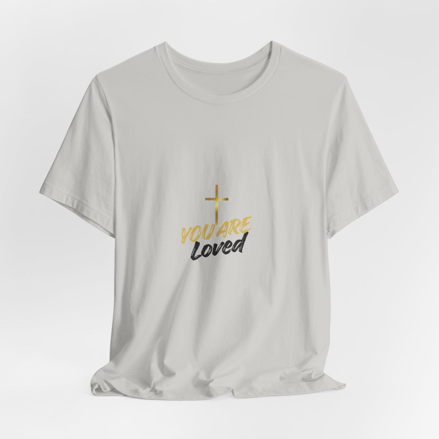 You Are Loved T-Shirt