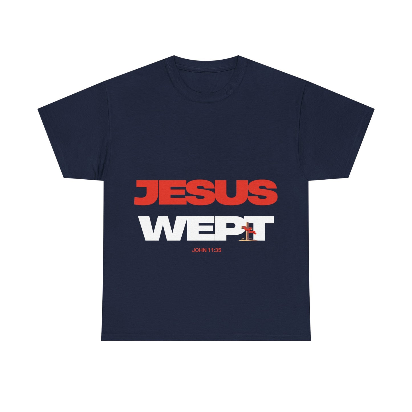 Jesus Wept T‑Shirt —  (John 11:35)