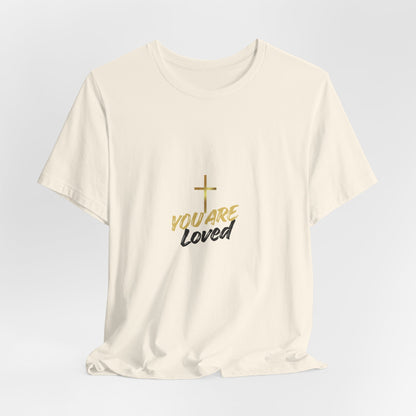 You Are Loved T-Shirt