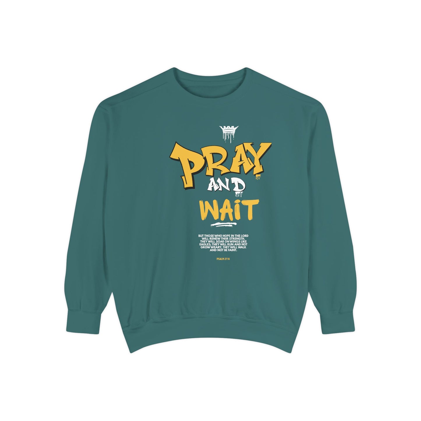 Pray and Wait Sweatshirt
