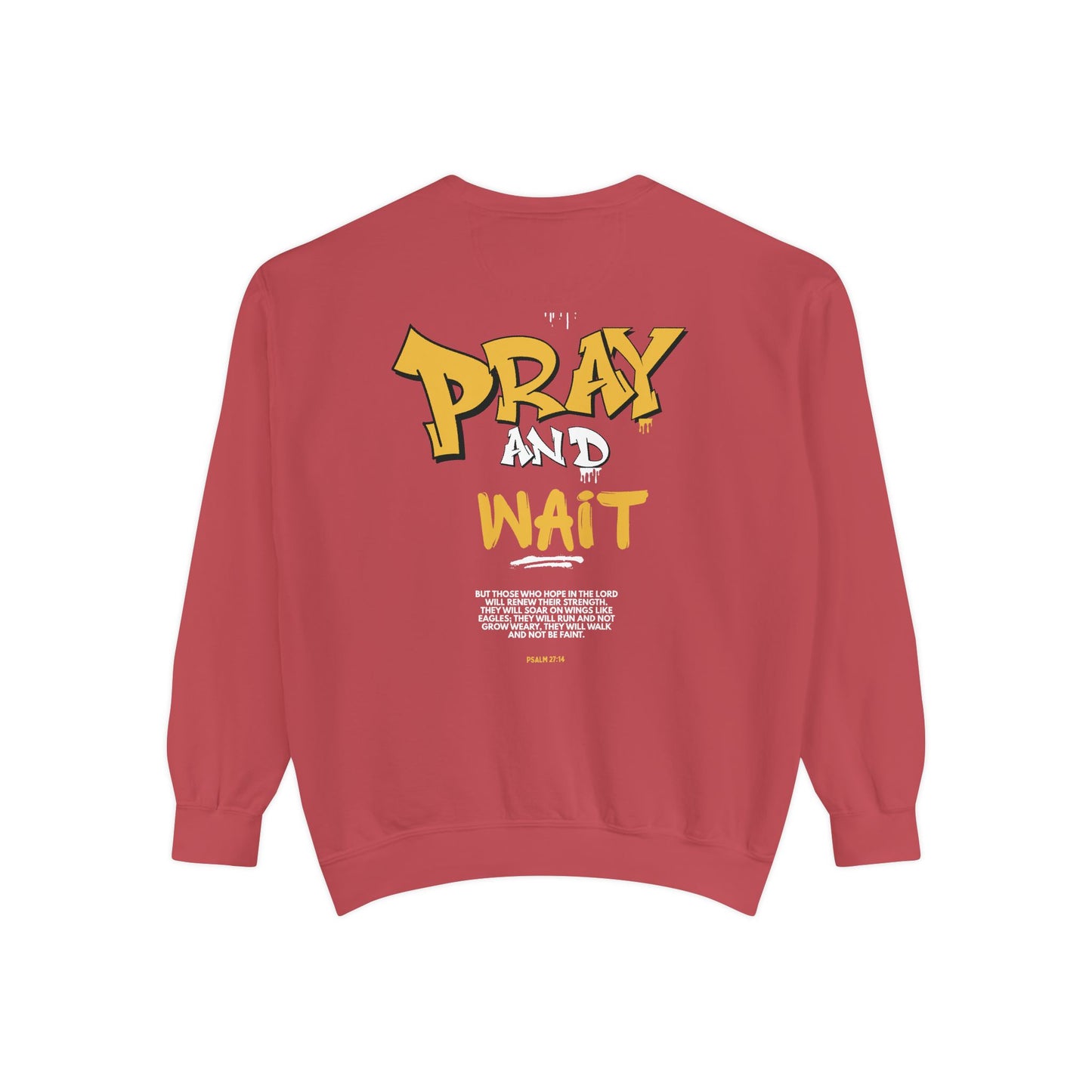 Pray and Wait Sweatshirt