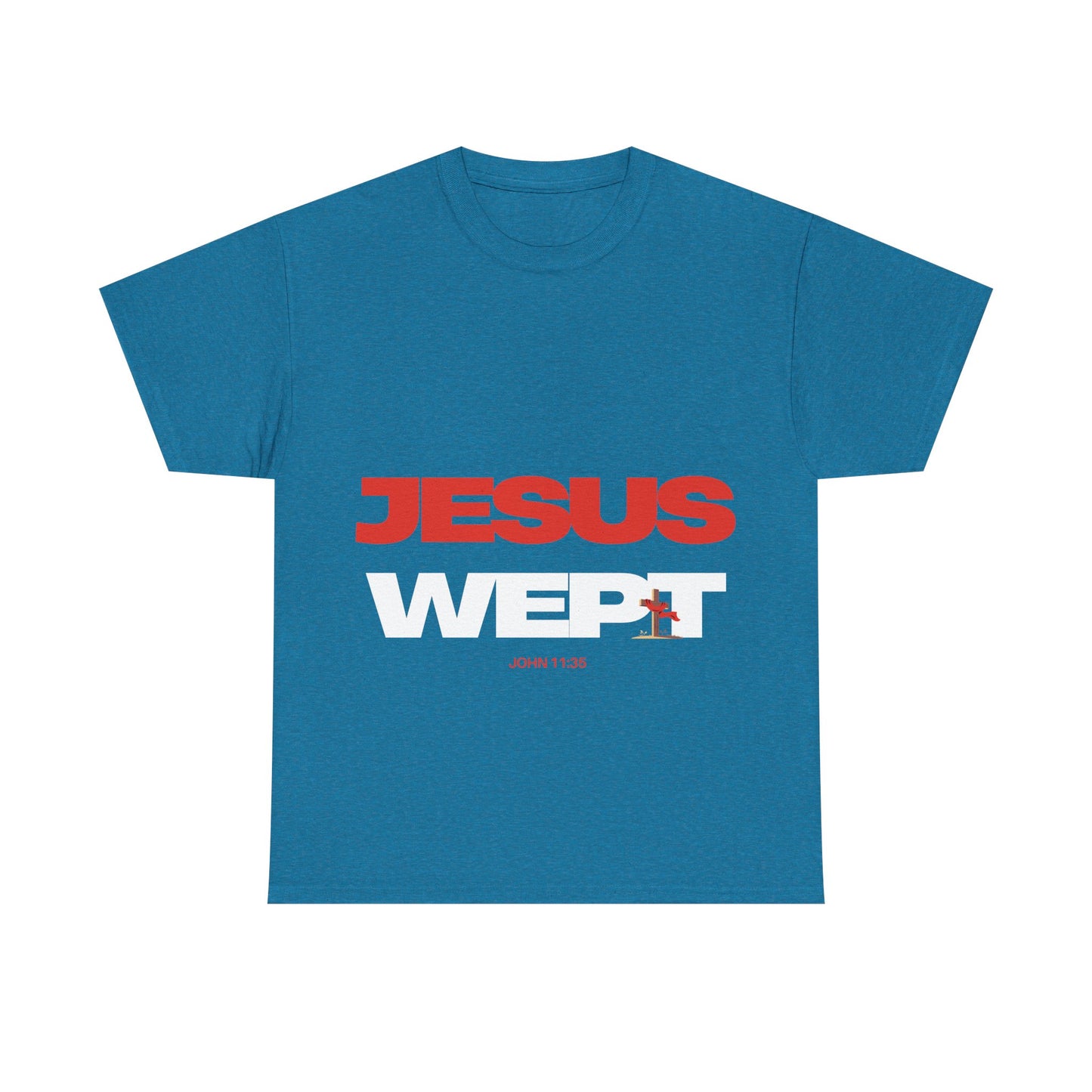 Jesus Wept T‑Shirt —  (John 11:35)