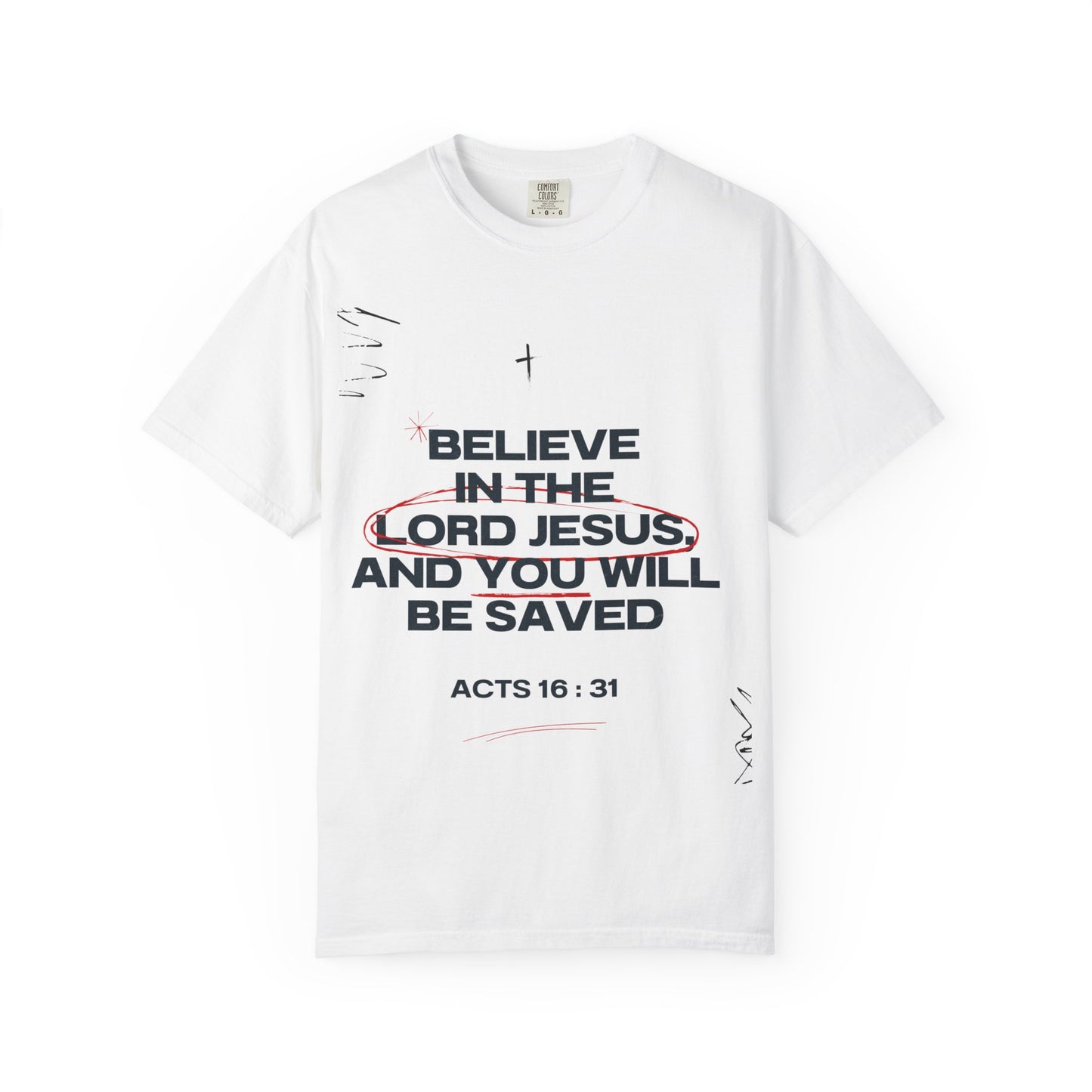 Believe in the Lord Jesus T-Shirt — Acts 16:31