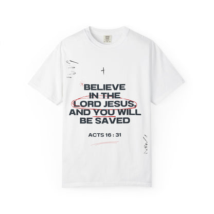 Believe in the Lord Jesus T-Shirt — Acts 16:31