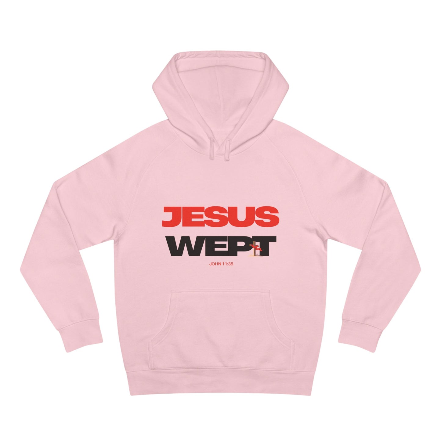 Jesus Wept Hoodie — (John 11:35)