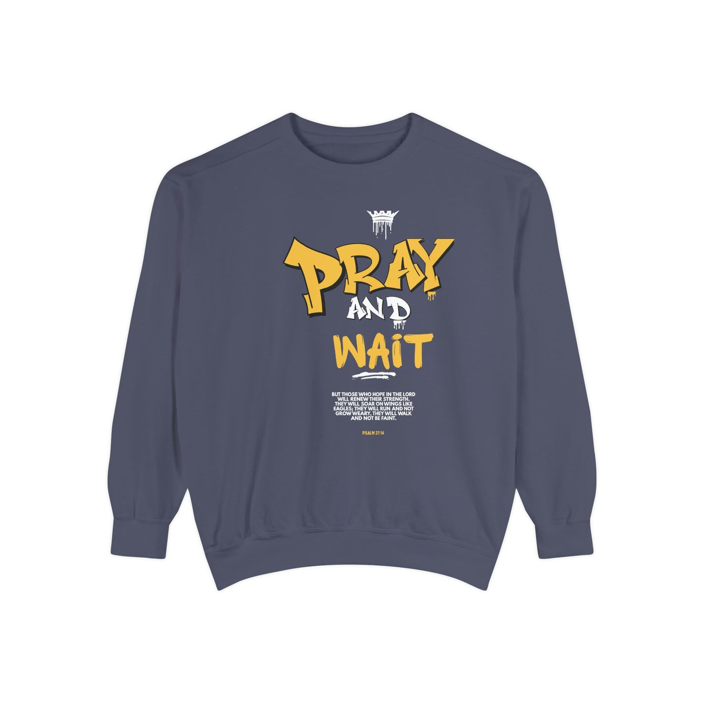 Pray and Wait Sweatshirt