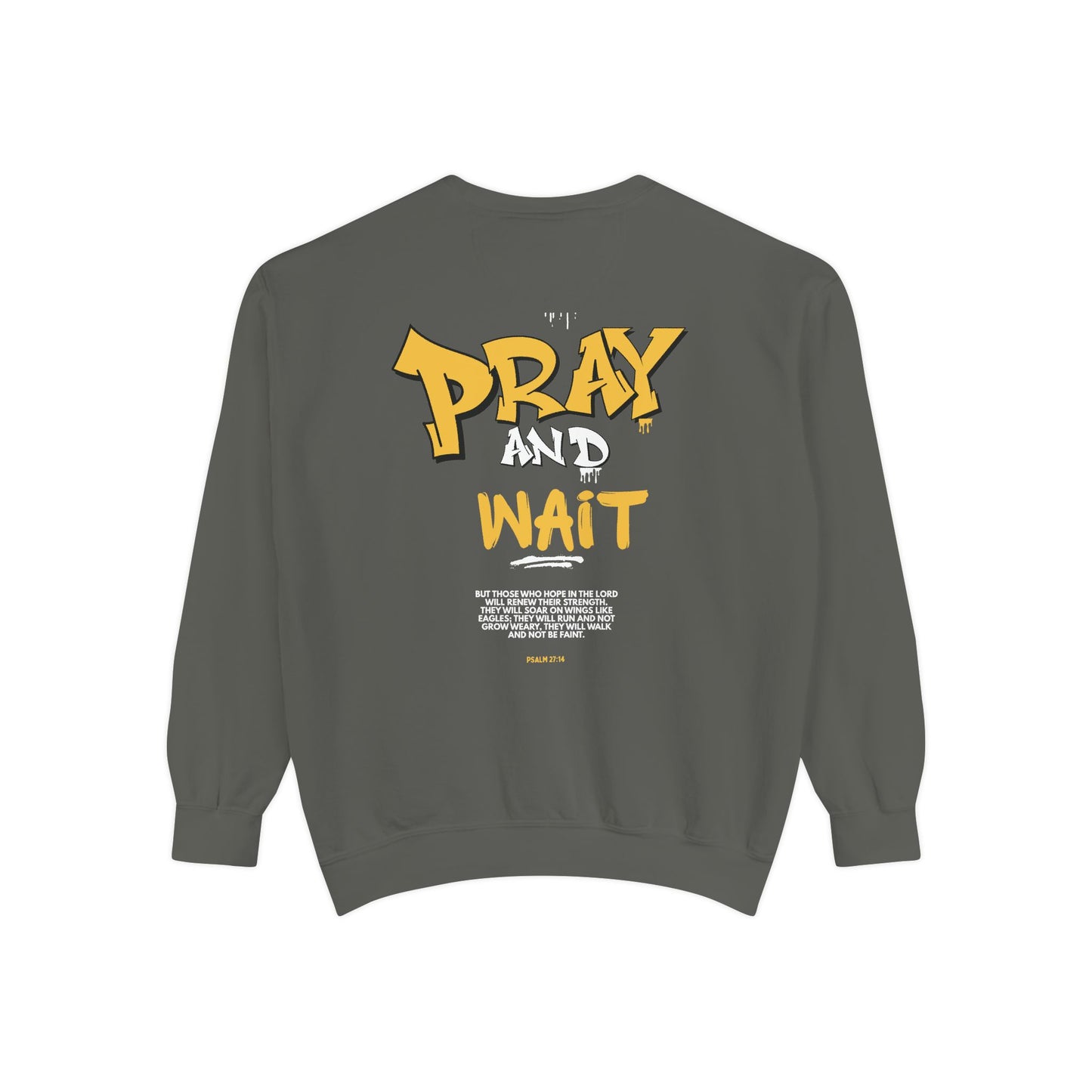 Pray and Wait Sweatshirt