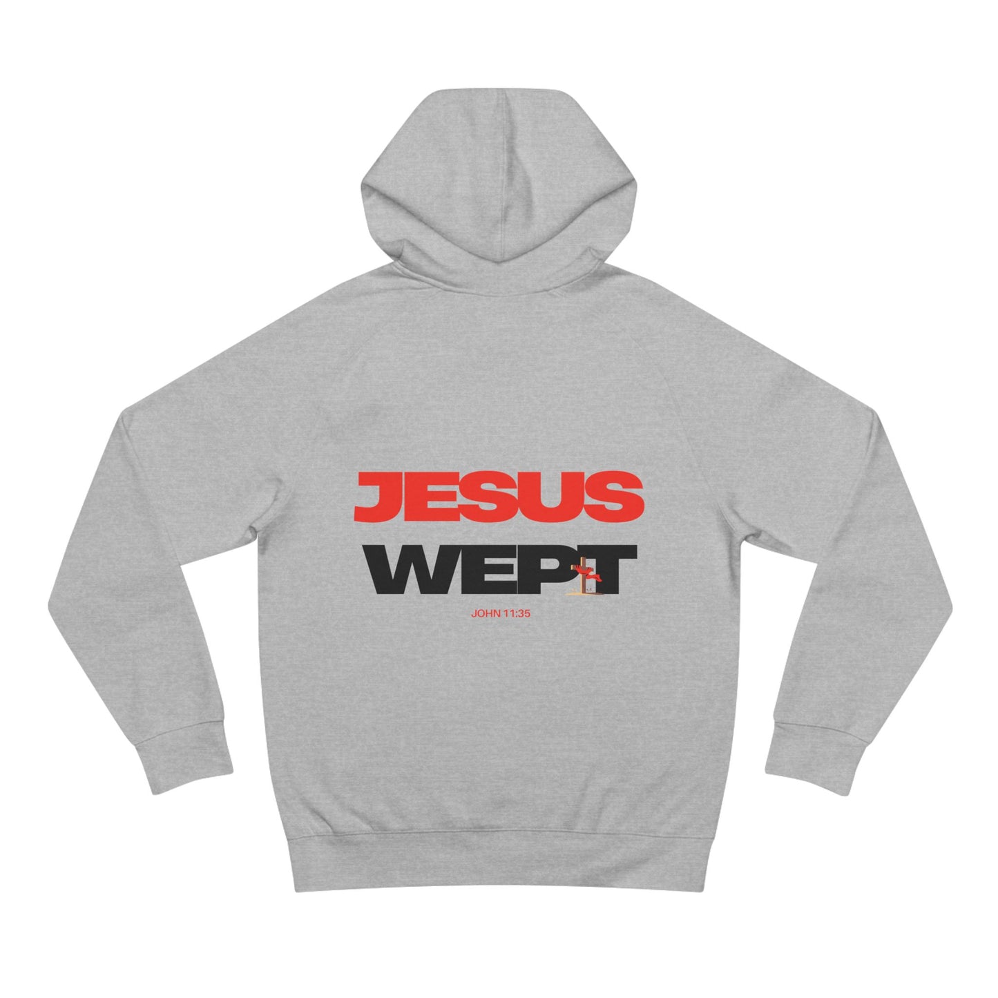 Jesus Wept Hoodie — (John 11:35)