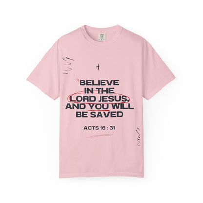 Believe in the Lord Jesus T-Shirt — Acts 16:31