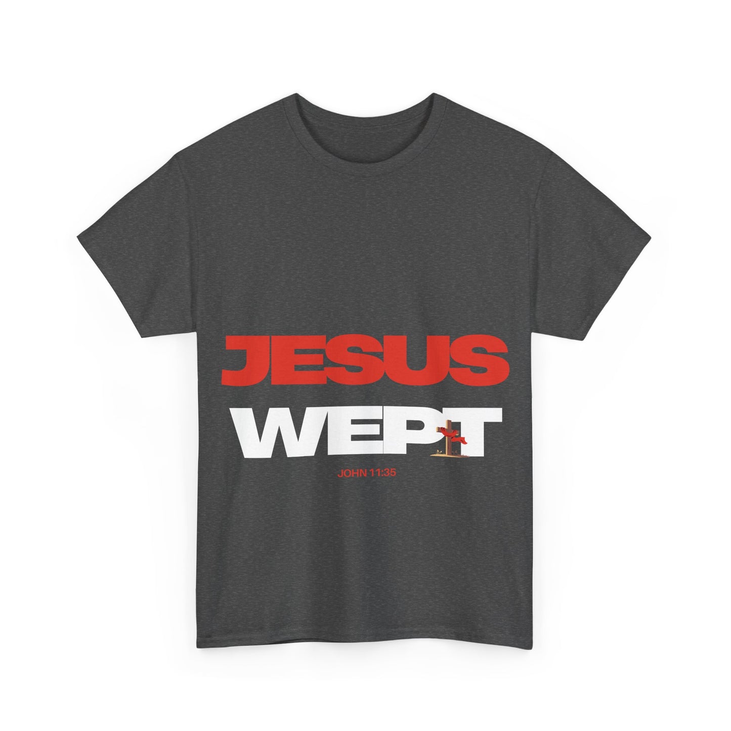 Jesus Wept T‑Shirt —  (John 11:35)