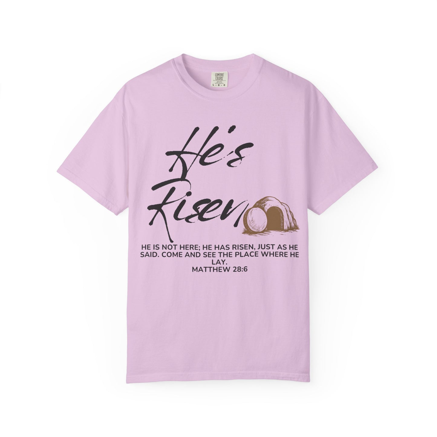He’s Risen Shirt  (Matthew 28:6)