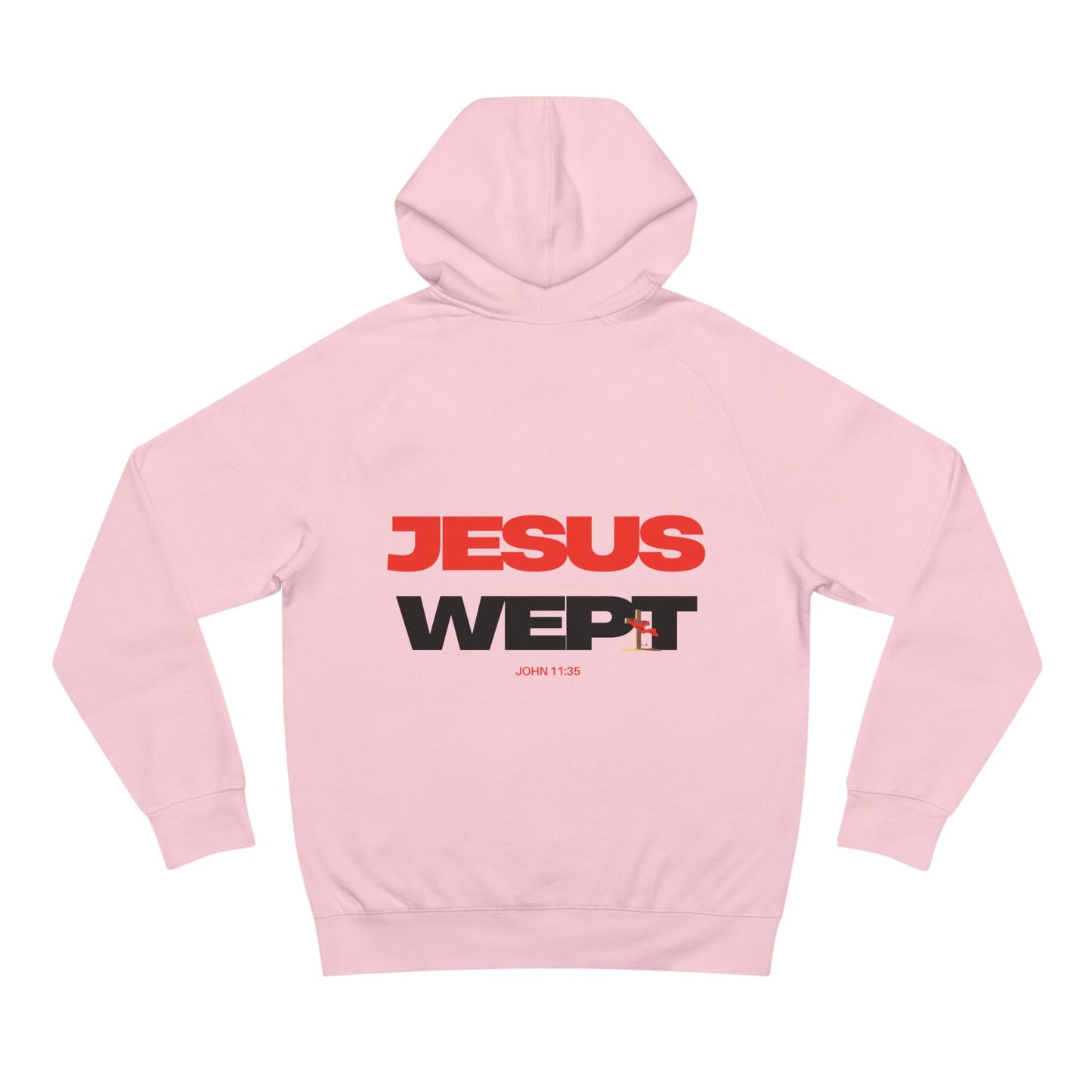 Jesus Wept Hoodie — (John 11:35)
