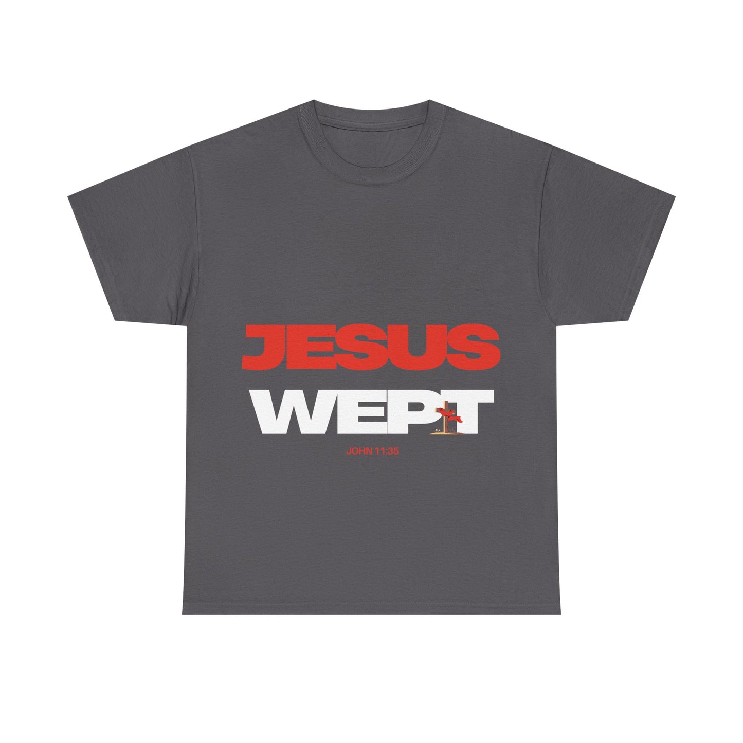 Jesus Wept T‑Shirt —  (John 11:35)