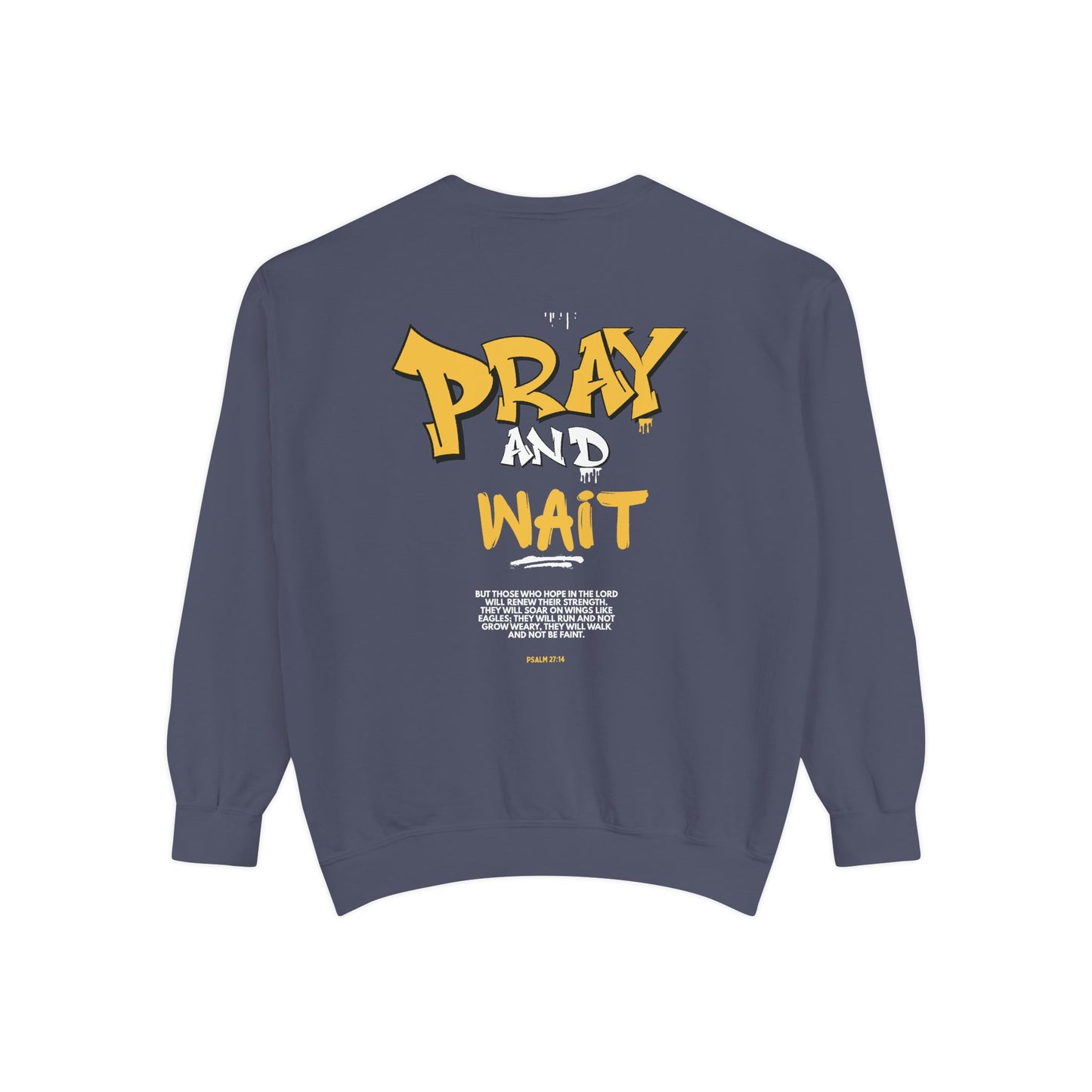 Pray and Wait Sweatshirt