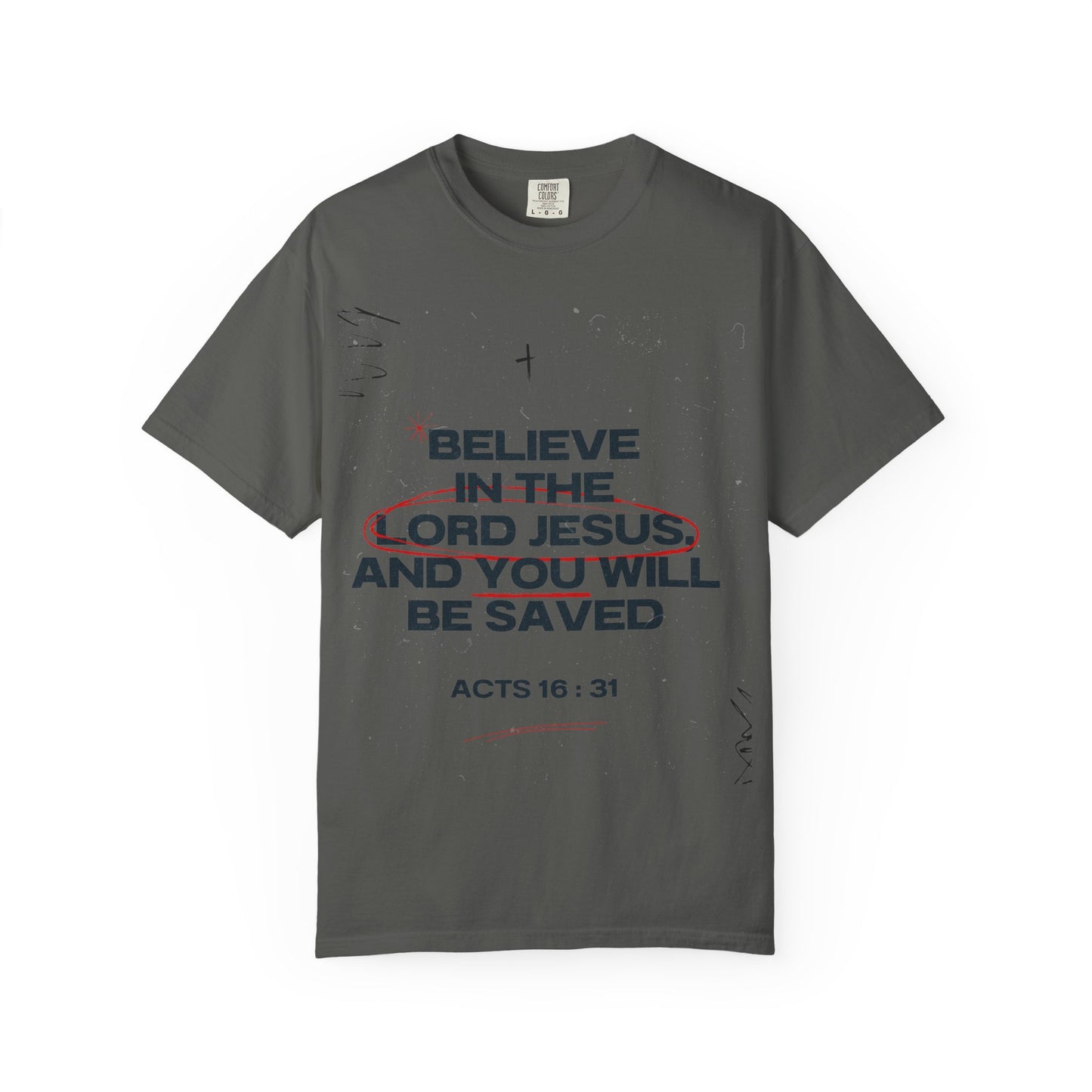 Believe in the Lord Jesus T-Shirt — Acts 16:31