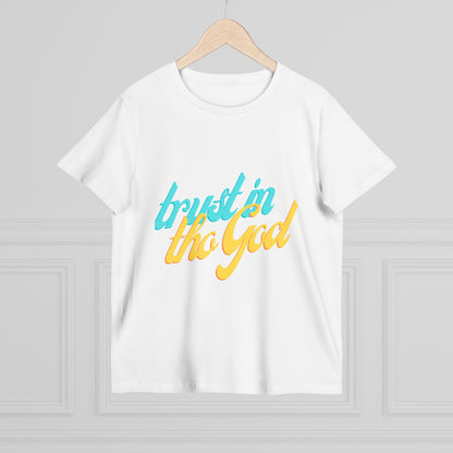 Trust In the God" T-Shirt