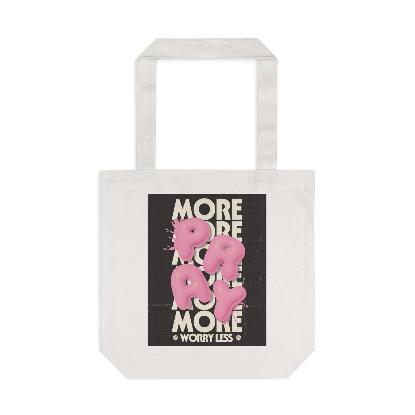 Pray More , Worry Less- Tote Bag
