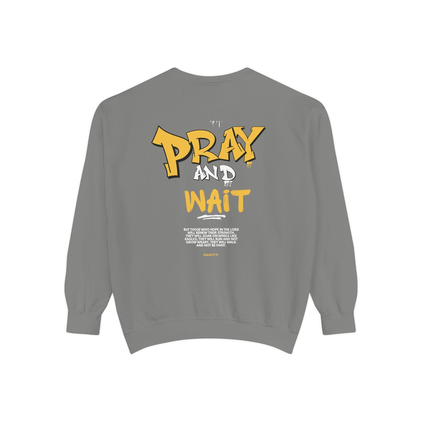 Pray and Wait Sweatshirt