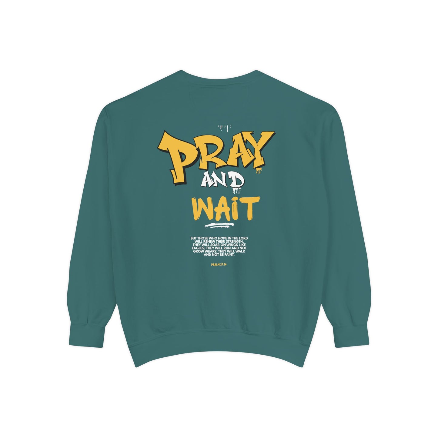 Pray and Wait Sweatshirt