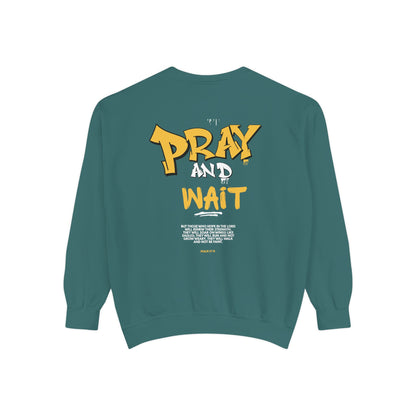 Pray and Wait Sweatshirt