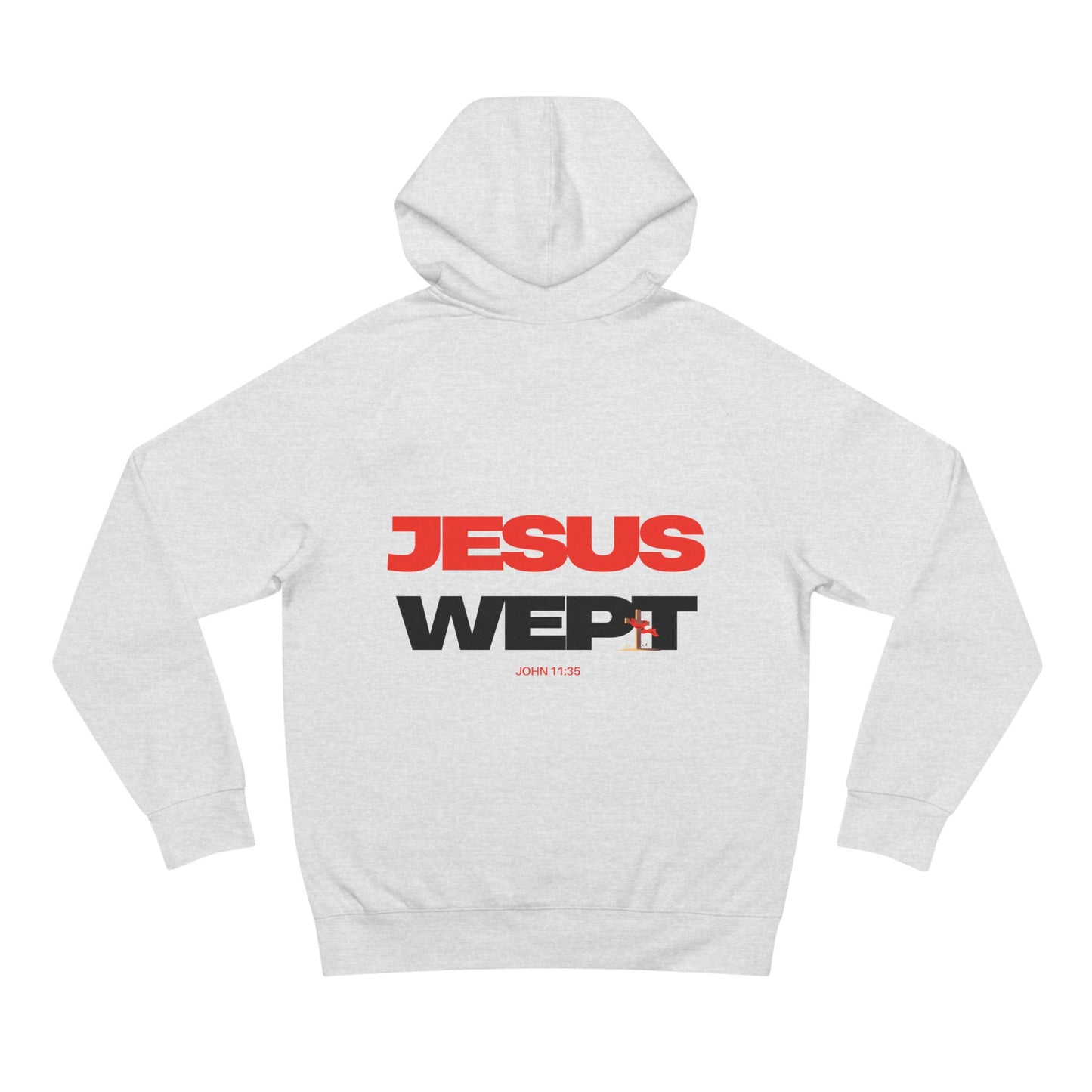 Jesus Wept Hoodie — (John 11:35)