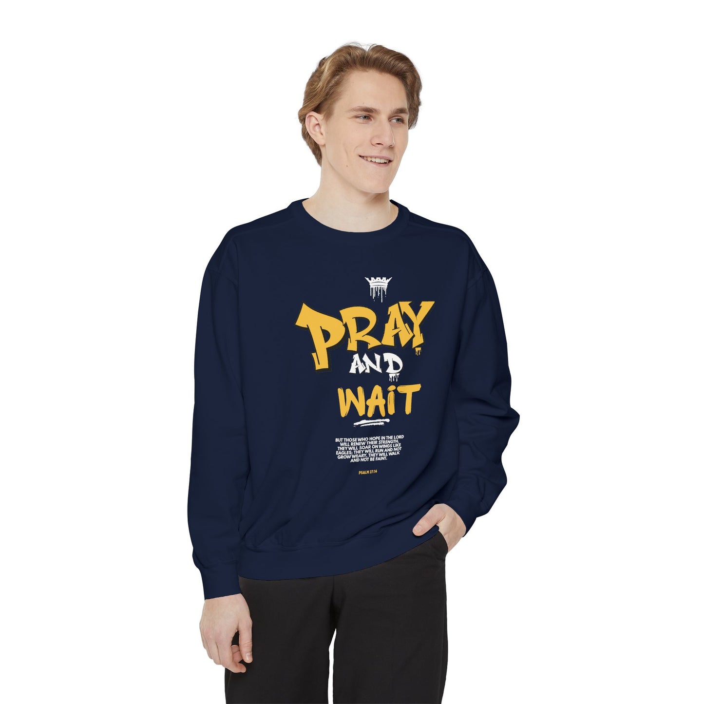 Pray and Wait Sweatshirt