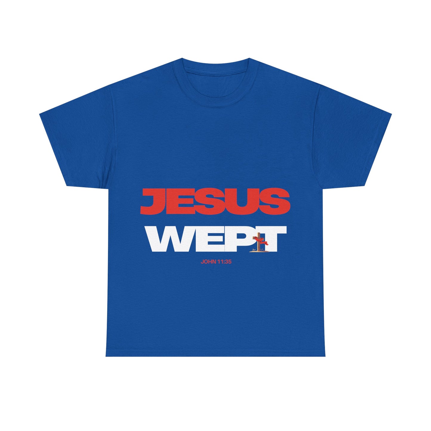 Jesus Wept T‑Shirt —  (John 11:35)