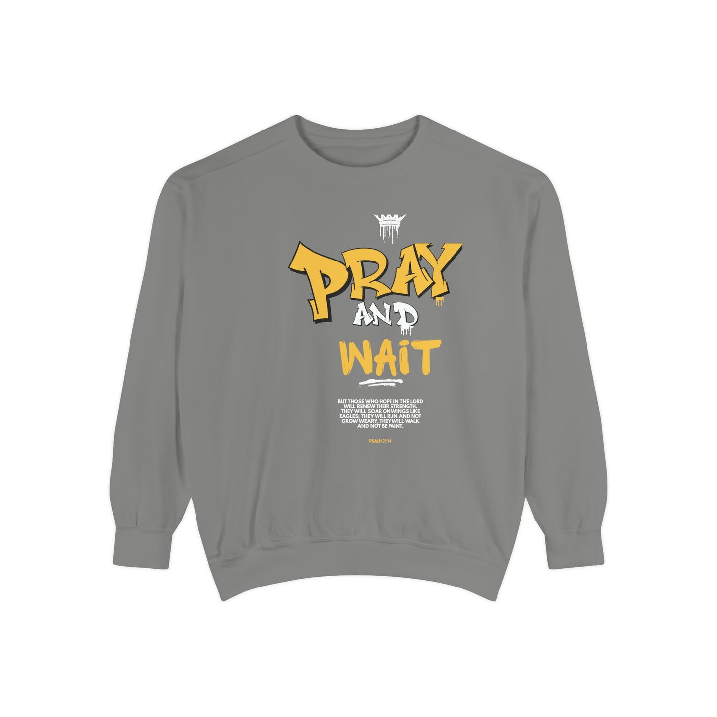 Pray and Wait Sweatshirt