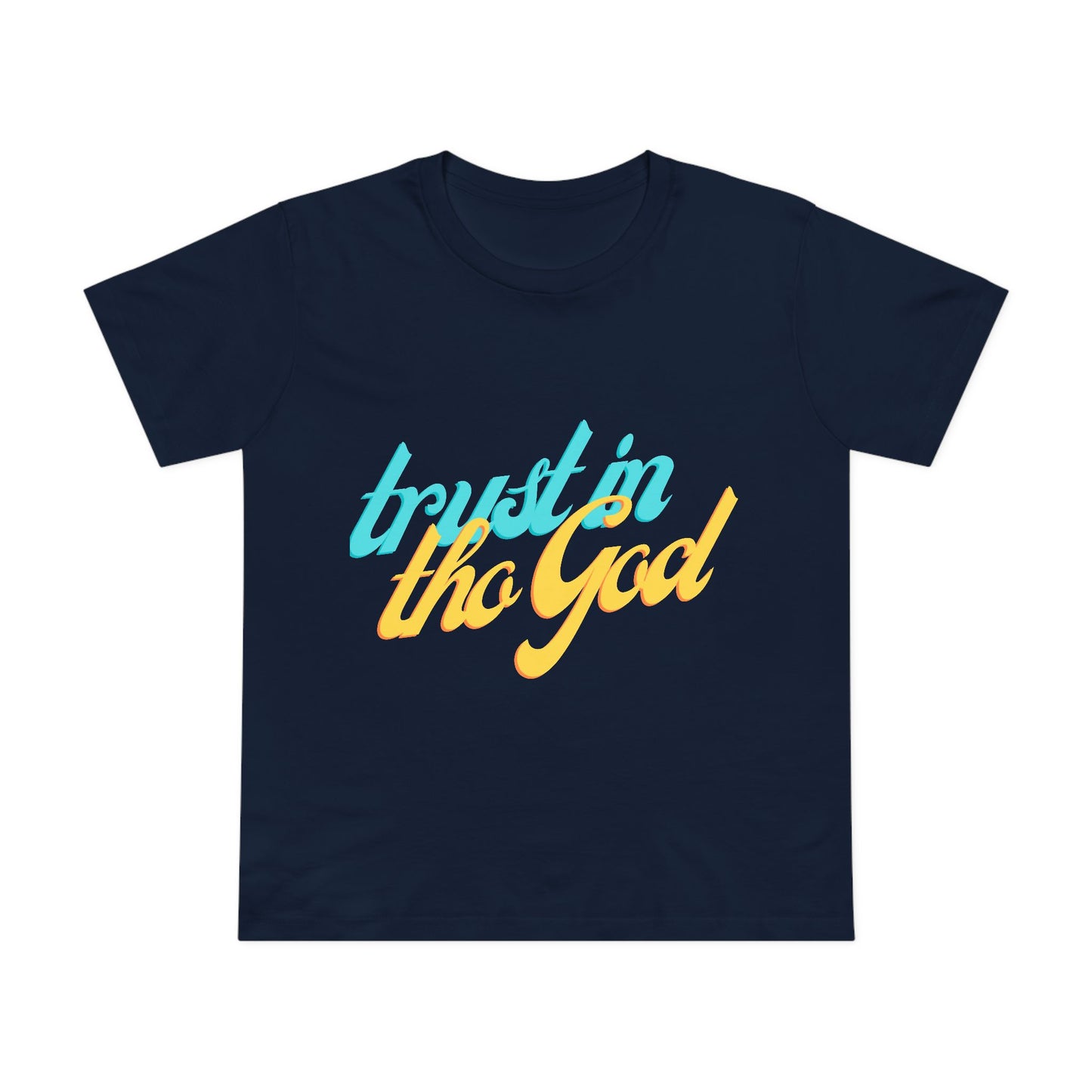 Trust In the God" T-Shirt