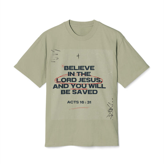 Believe in the Lord Jesus Tee Acts 16:31