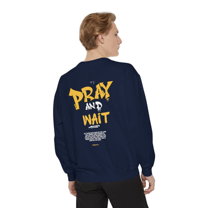Pray and Wait Sweatshirt